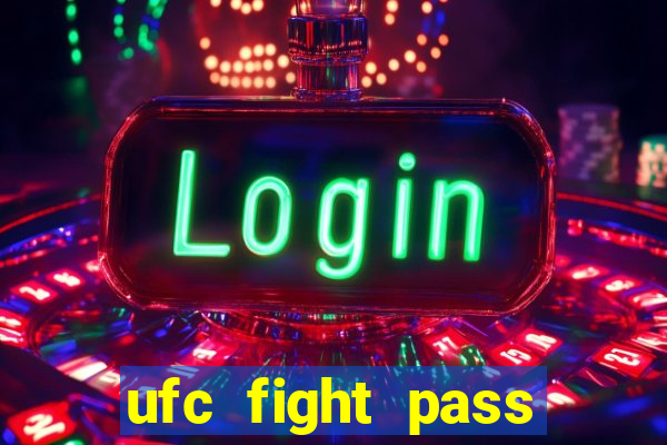 ufc fight pass assistir online